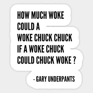 How Much Woke Could A Woke Chuck Chuck If A Woke Chuck Could Chuck Woke? Sticker